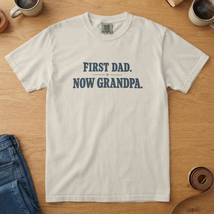 First Dad Now Grandpa T-Shirt – New Grandpa Gift