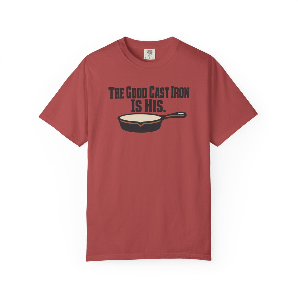 The Good Cast Iron Is His Funny Cooking T-Shirt