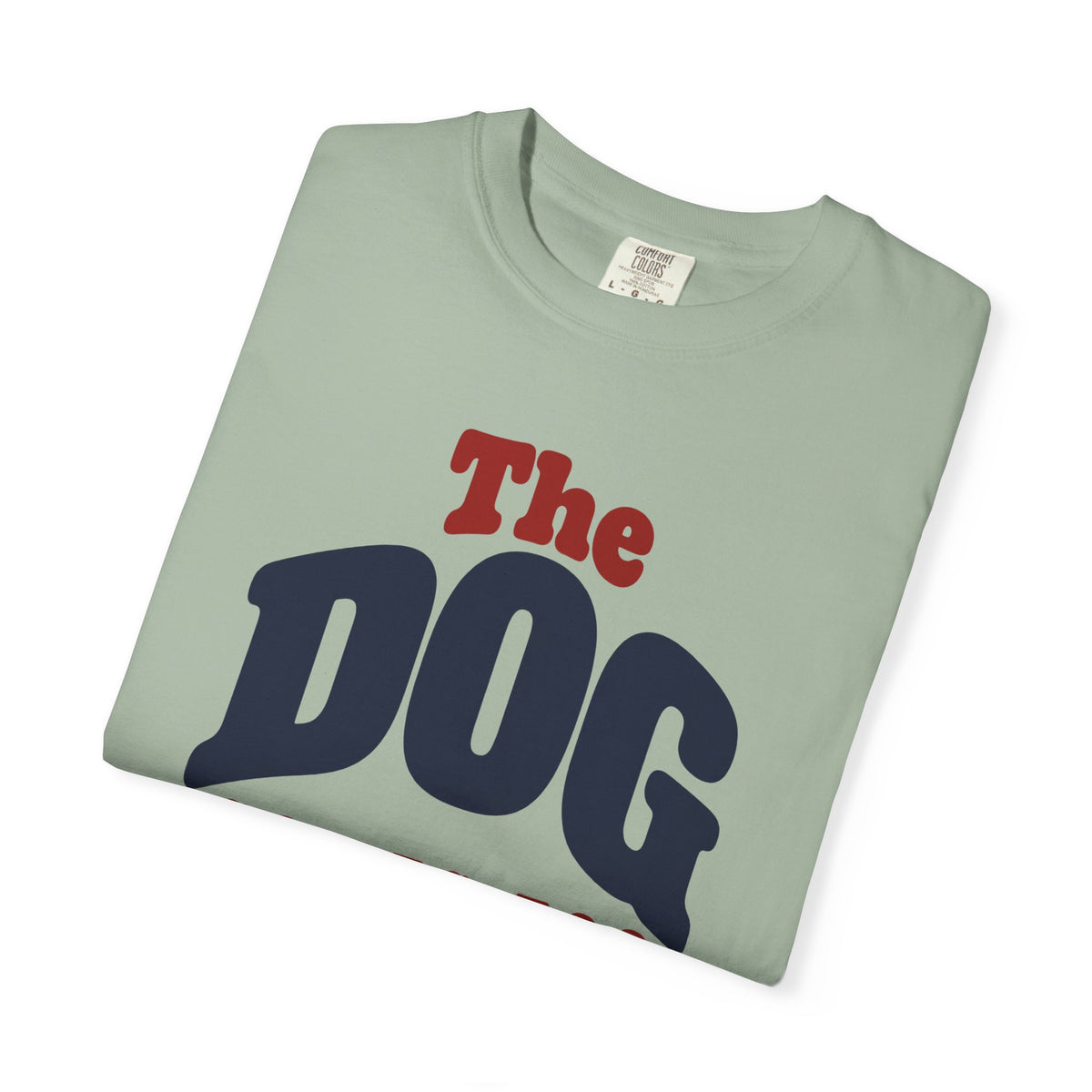 The Dog Comes Too Dog Dad T-Shirt