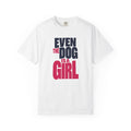 Even the Dog Is a Girl Outnumbered Dad T-Shirt