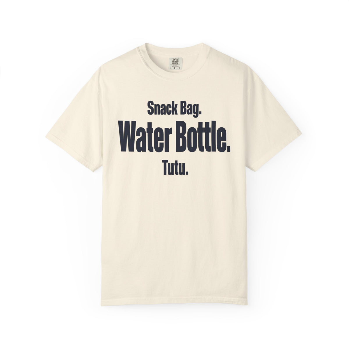 Snack Bag. Water Bottle. Tutu. Dance Dad T-Shirt