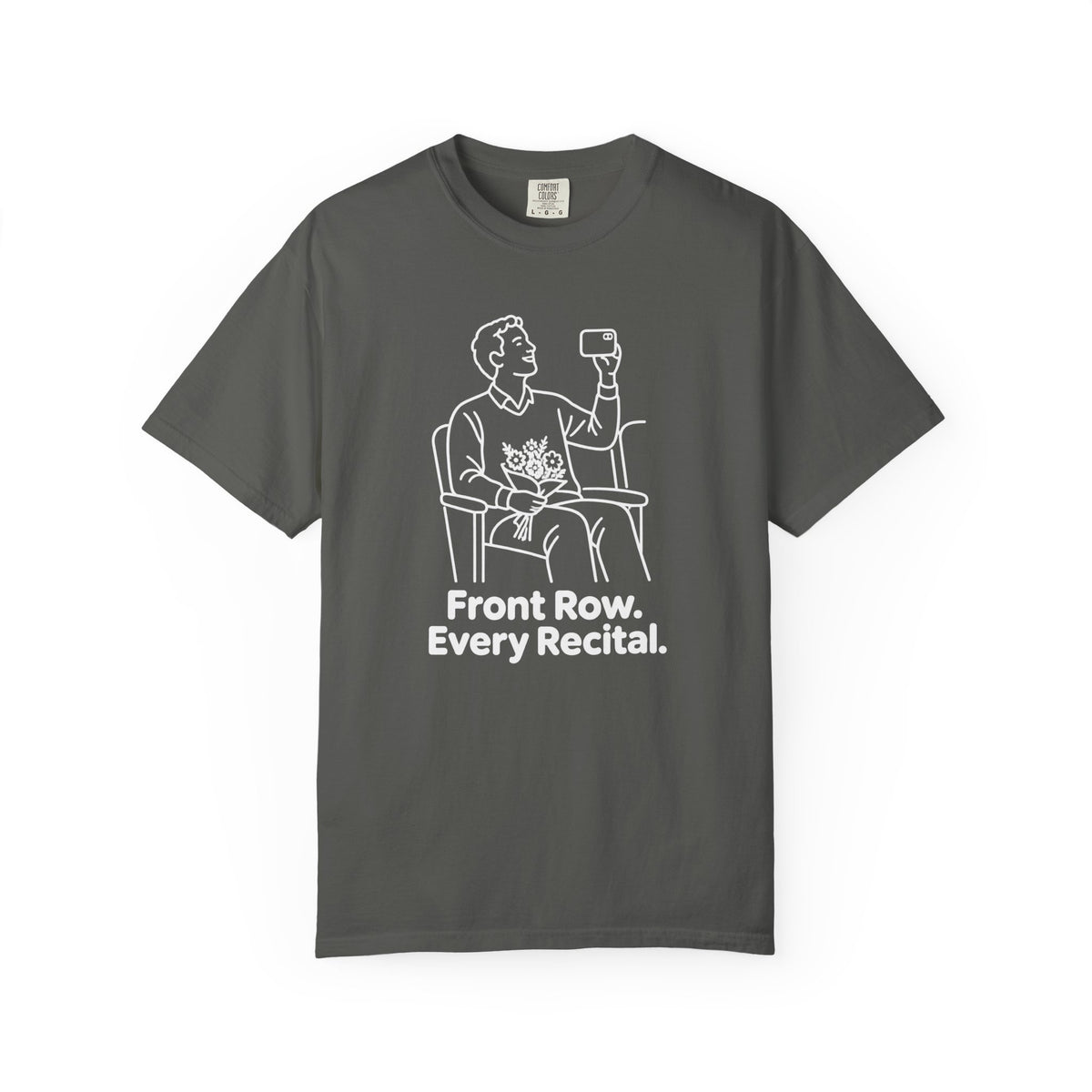 Front Row. Every Recital. Dance Dad T-Shirt