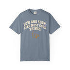 Low and Slow BBQ Shirt, Like Most Good Things