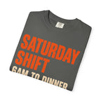 Saturday Shift 6AM to Dinner BBQ Dad T-Shirt