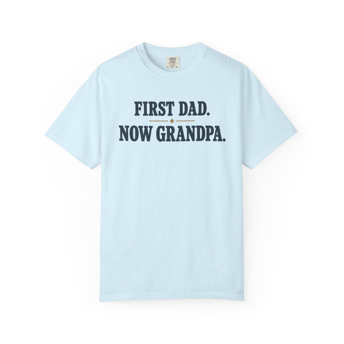 First Dad Now Grandpa T-Shirt – New Grandpa Gift