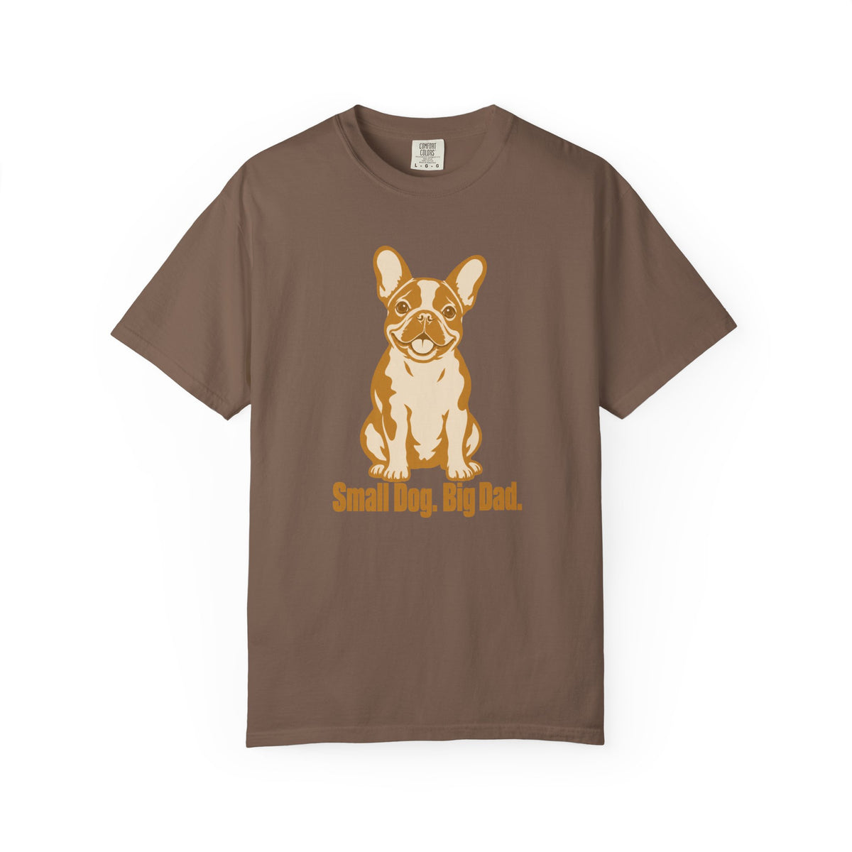 Small Dog Big Dad French Bulldog Dad T-Shirt