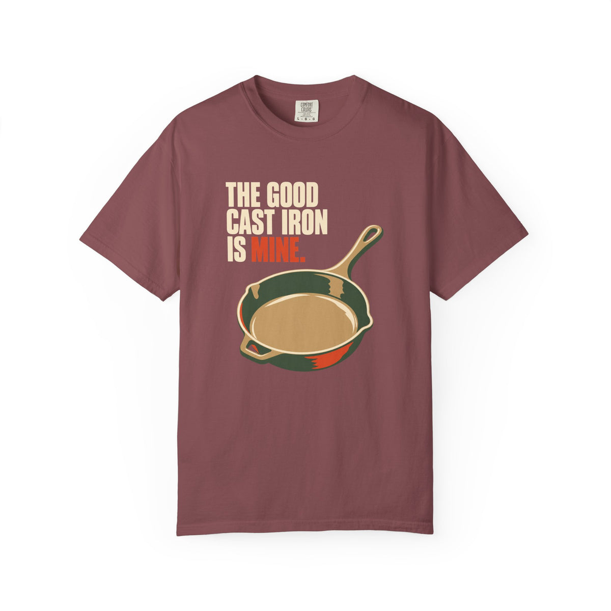 Cast Iron Skillet T-Shirt — “The Good Cast Iron Is Mine” Vintage Kitchen Tee
