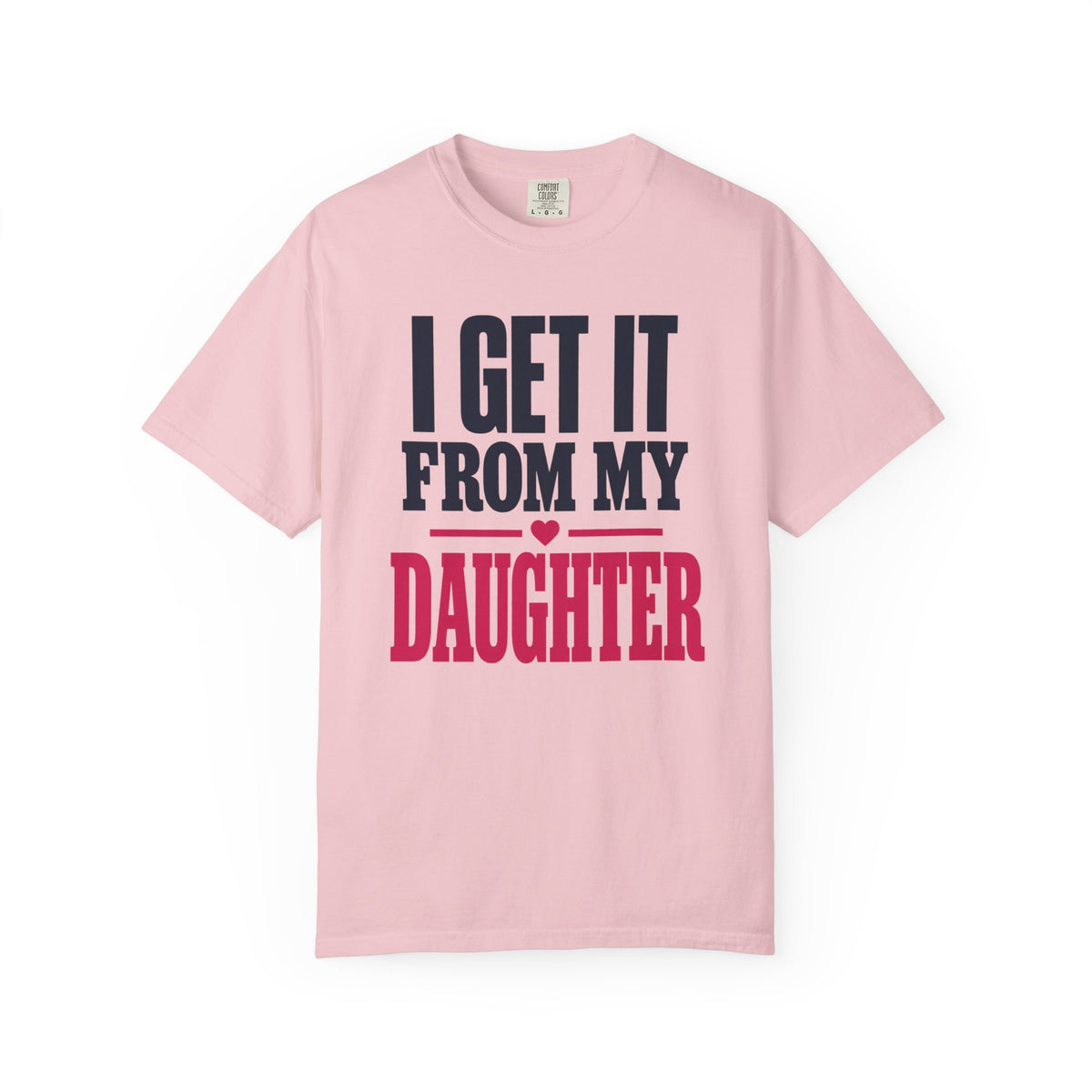 I Get It From My Daughter Father Daughter T-Shirt