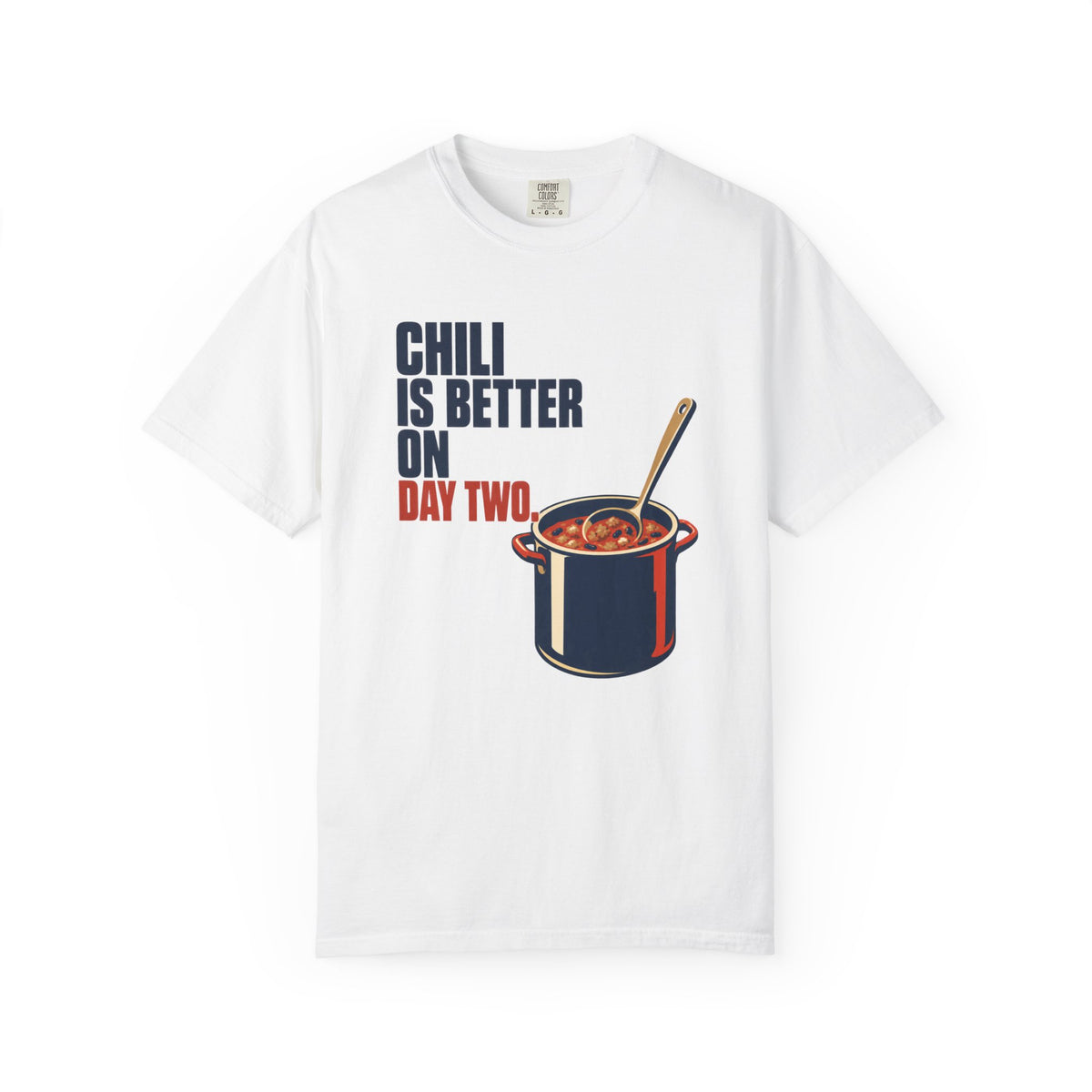 Chili Is Better On Day Two T-Shirt — Funny Cooking / Comfort Food Tee