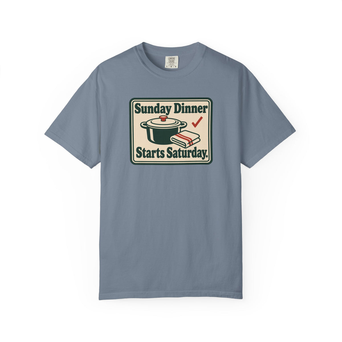 Sunday Dinner Starts Saturday T-Shirt