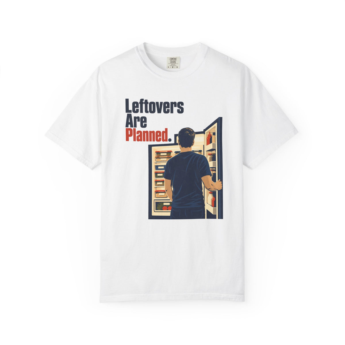 Leftovers Are Planned T-Shirt — Funny Meal Prep Graphic Tee