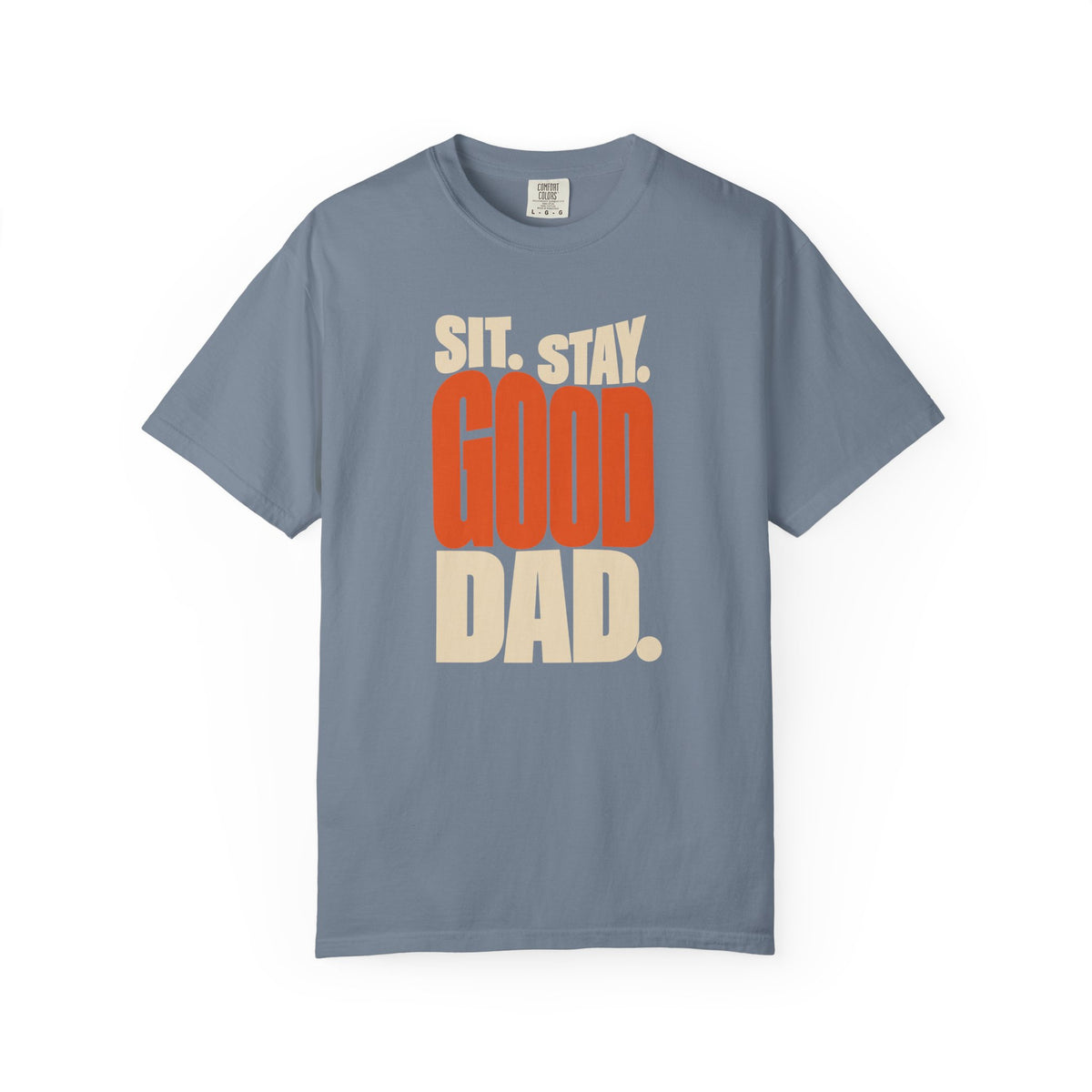 Sit Stay Good Dad Dog Dad T-Shirt