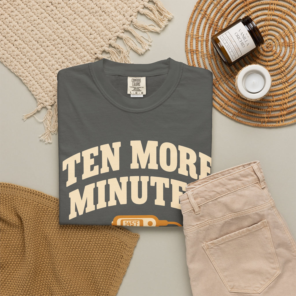 Ten More Minutes Grill Dad T-Shirt, Thermometer