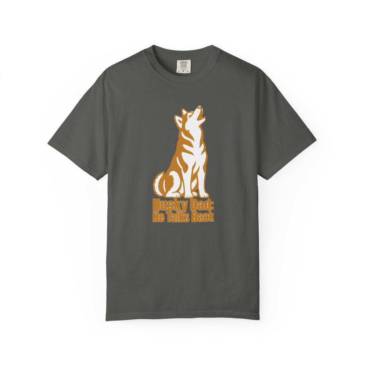 He Talks Back Husky Dad T-Shirt