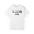 Feed Everyone Today Inspirational T-Shirt