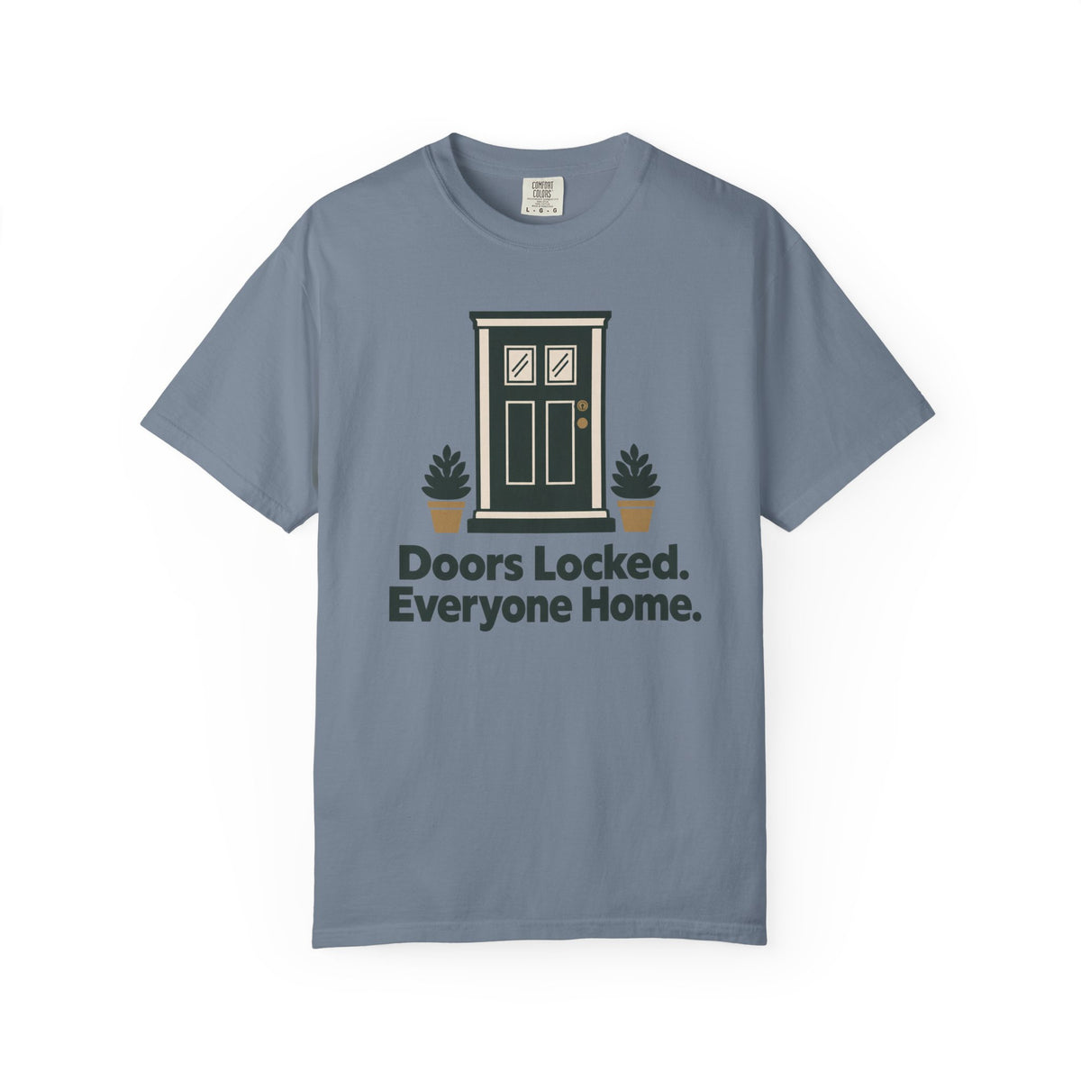 Doors Locked Everyone Home Funny T-Shirt
