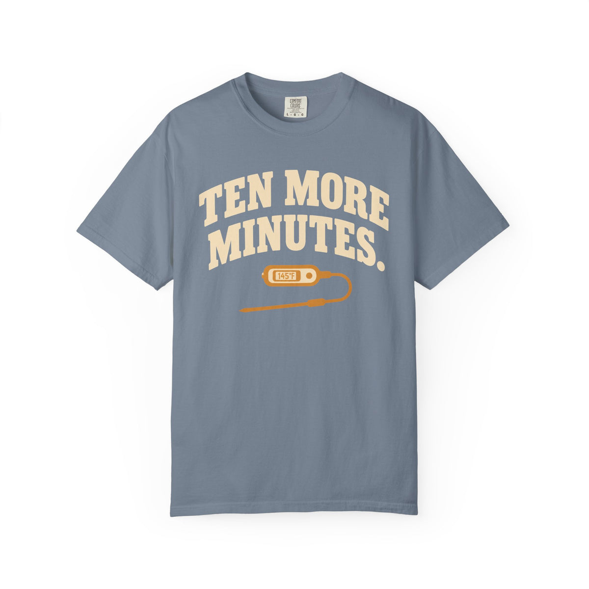 Ten More Minutes Grill Dad T-Shirt, Thermometer