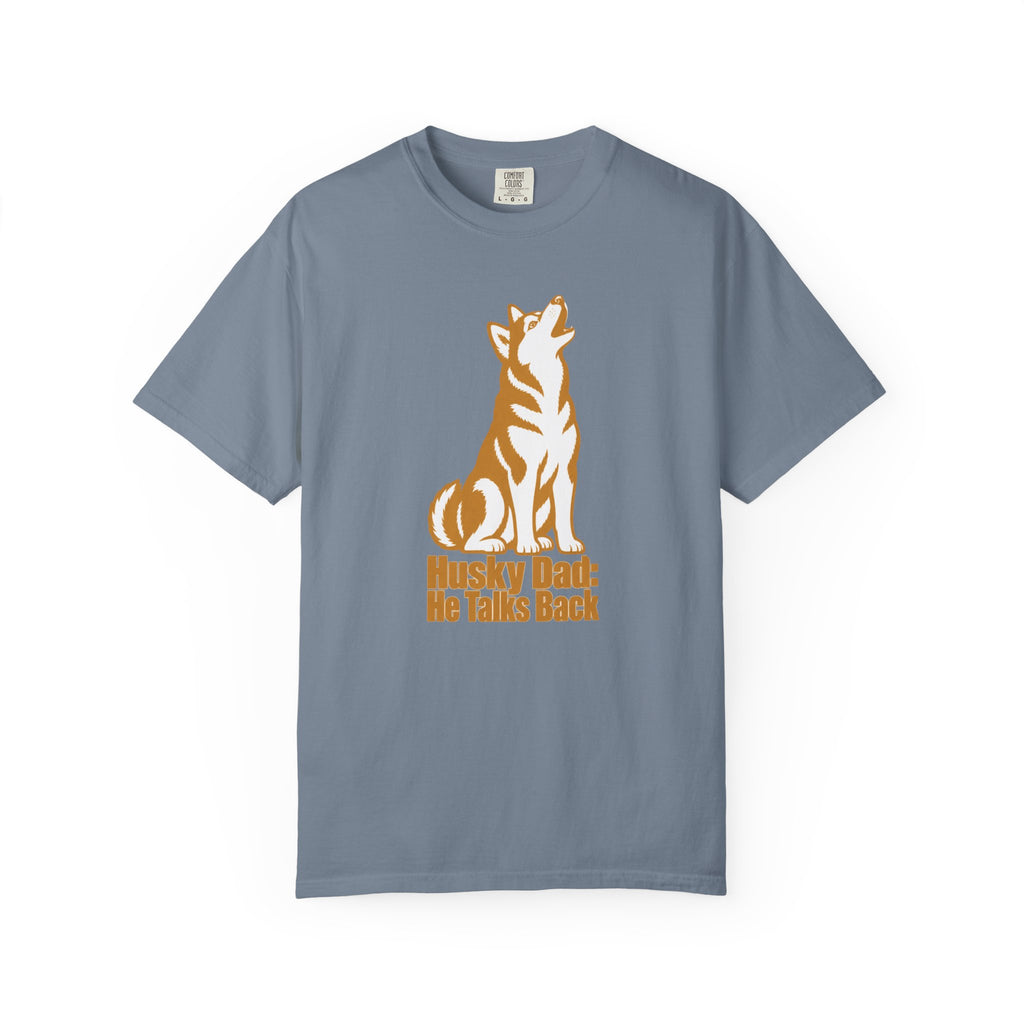 He Talks Back Husky Dad T-Shirt