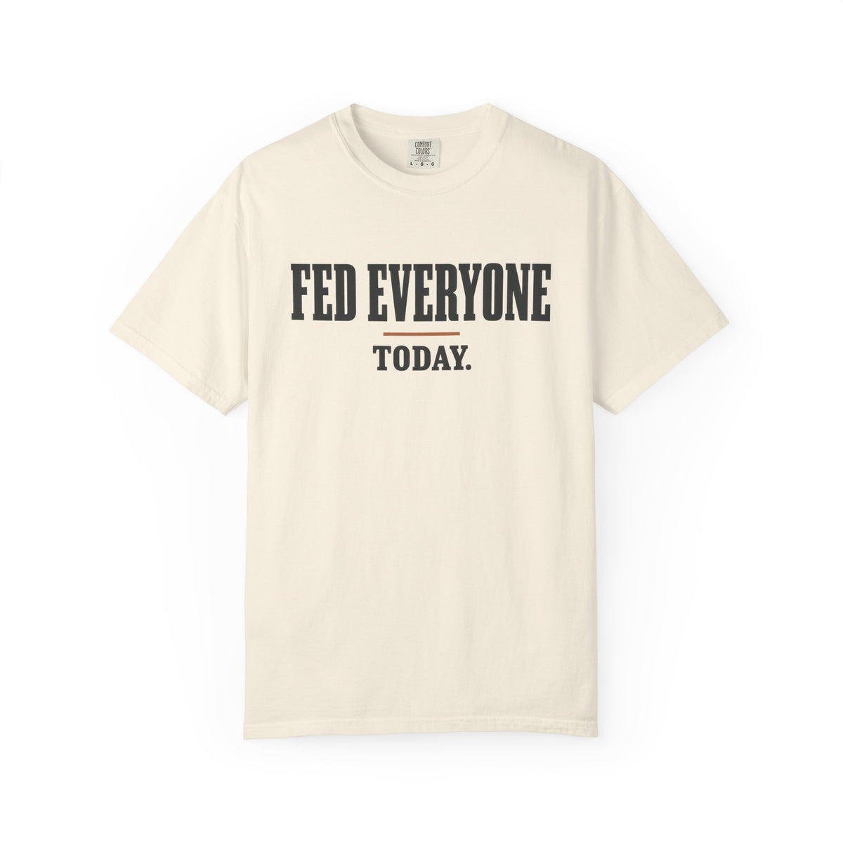 Feed Everyone Today Inspirational T-Shirt