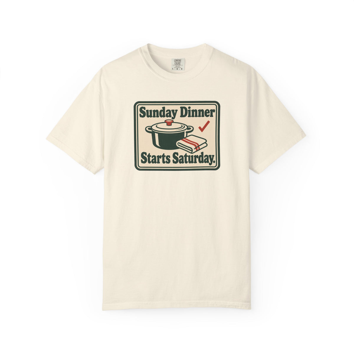 Sunday Dinner Starts Saturday T-Shirt