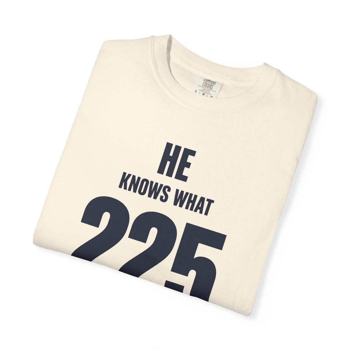 He Knows What 225 Means BBQ Shirt for Dad