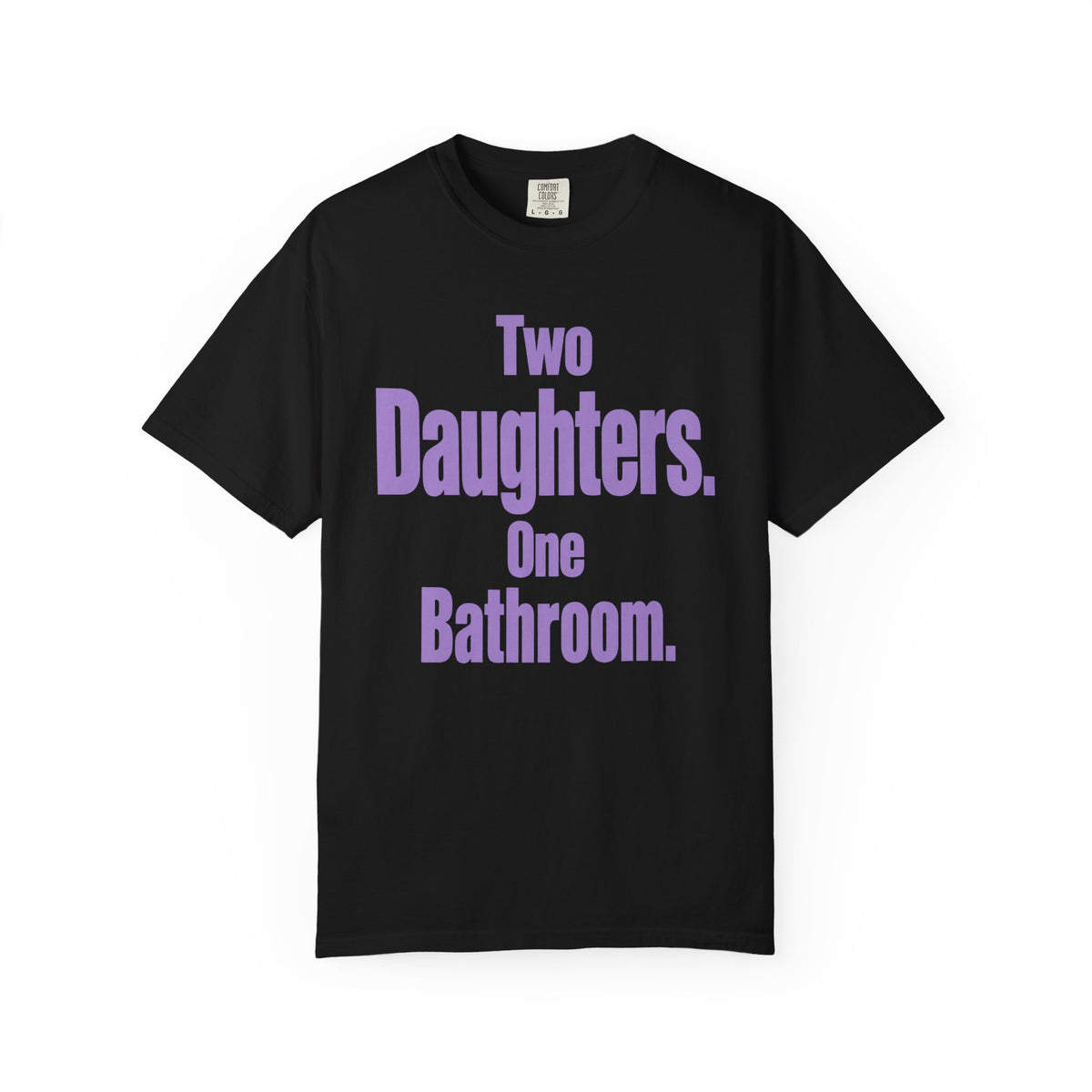 Two Daughters. One Bathroom. Dad of Girls T-Shirt