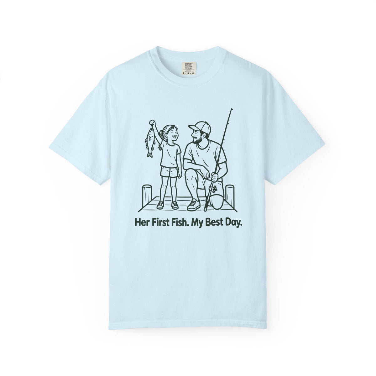 Her First Fish. My Best Day. Fishing Dad T-Shirt