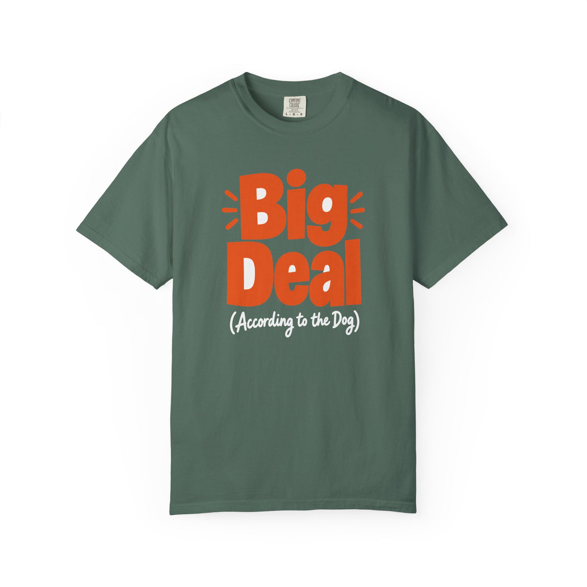 Big Deal According to the Dog Dad T-Shirt