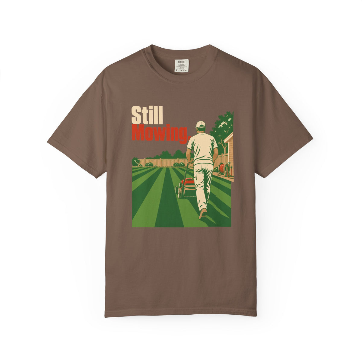 Still Mowing T-Shirt — Retro Lawn Care Graphic Tee