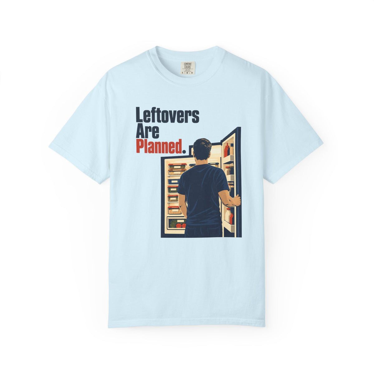 Leftovers Are Planned T-Shirt — Funny Meal Prep Graphic Tee