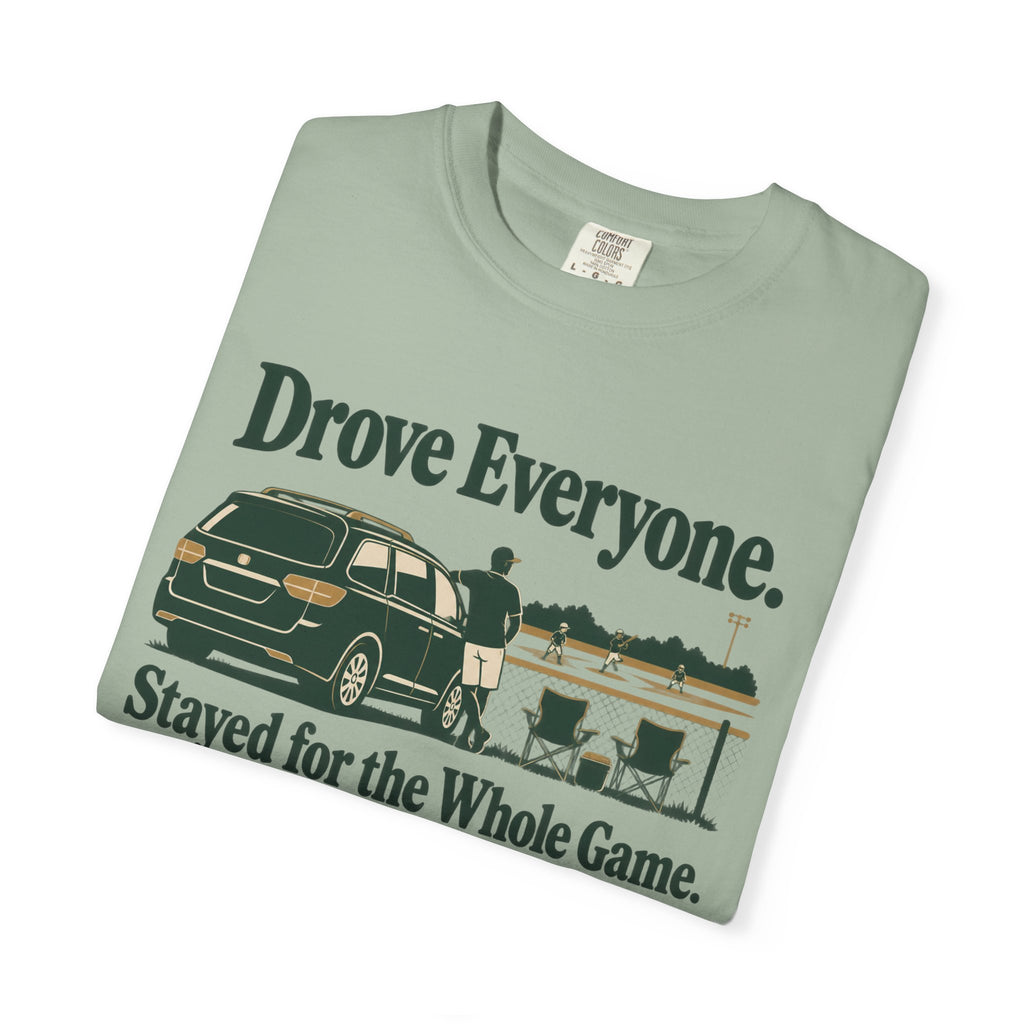 Drove Everyone Stayed for the Whole Game Sports T-Shirt