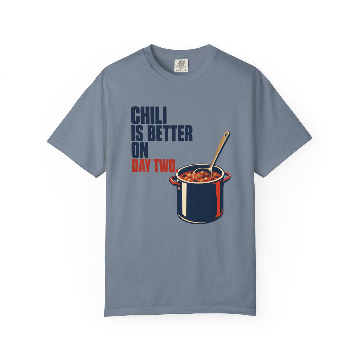 Chili Is Better On Day Two T-Shirt — Funny Cooking / Comfort Food Tee