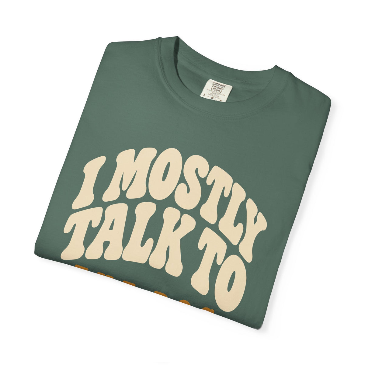 I Mostly Talk to the Dog Dad T-Shirt