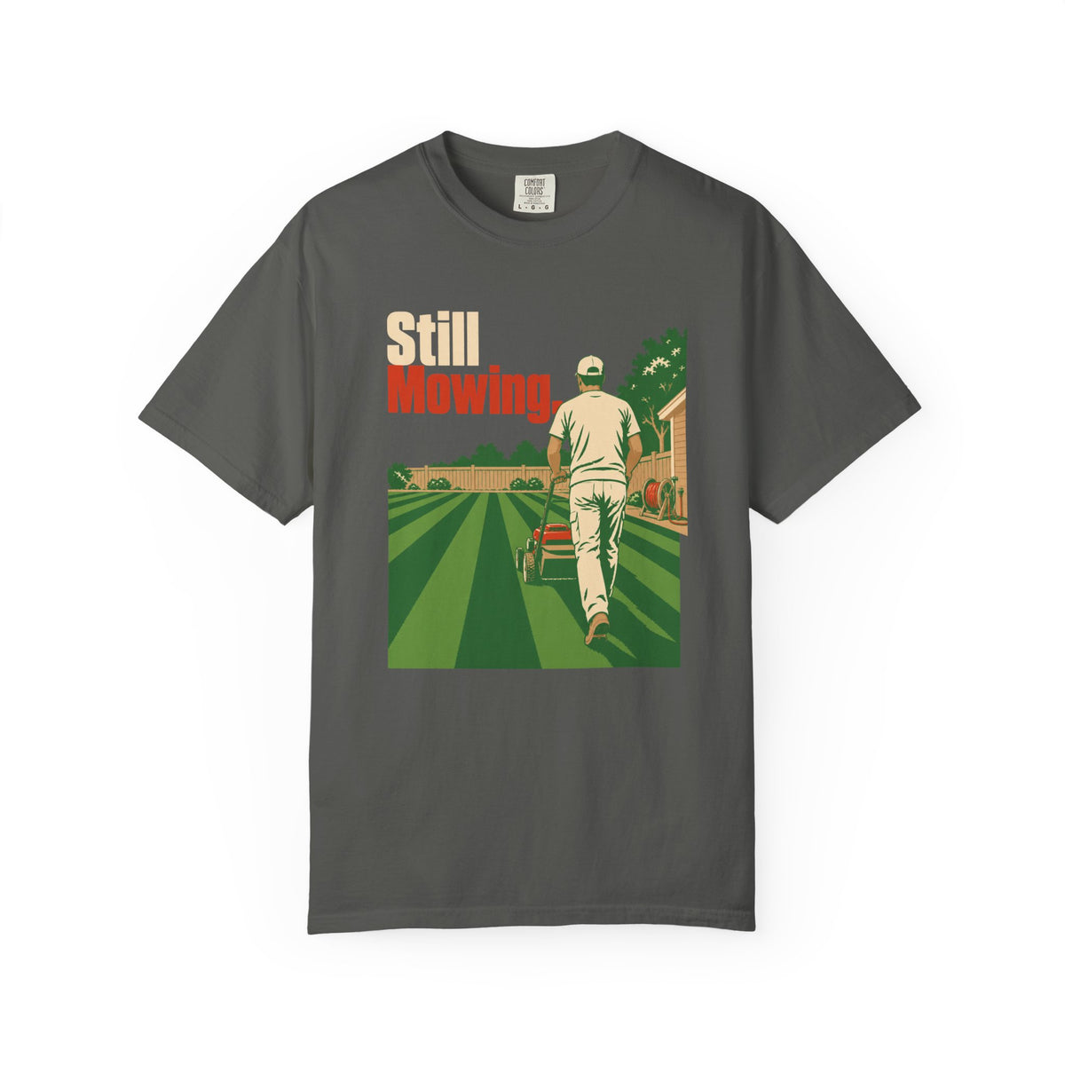 Still Mowing T-Shirt — Retro Lawn Care Graphic Tee