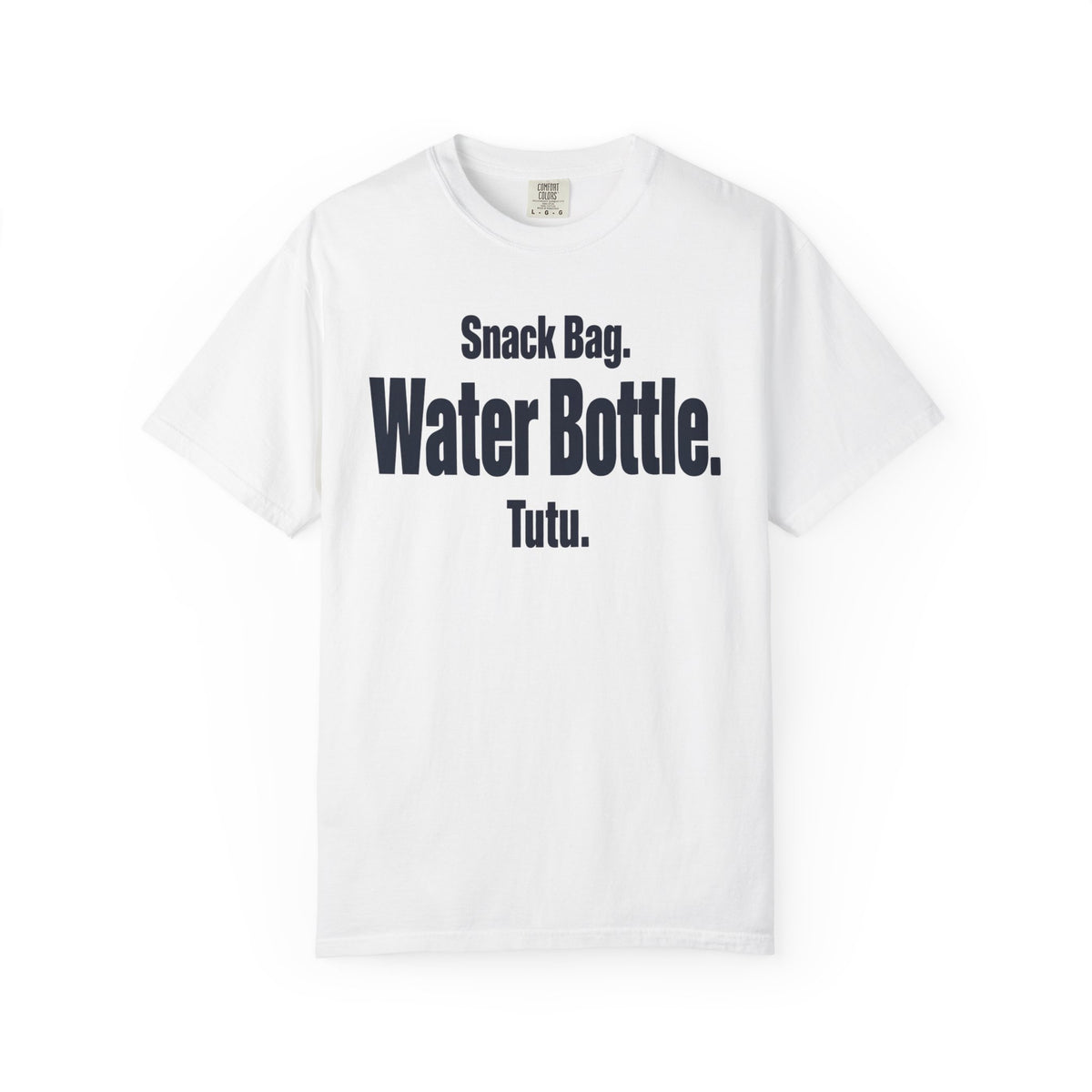Snack Bag. Water Bottle. Tutu. Dance Dad T-Shirt