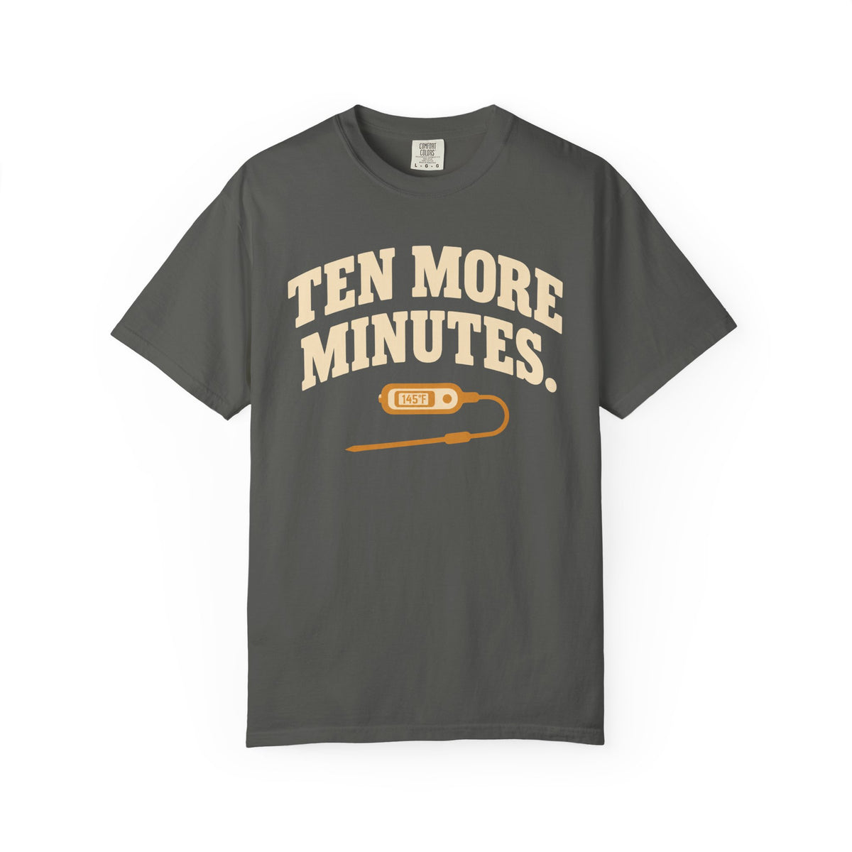 Ten More Minutes Grill Dad T-Shirt, Thermometer
