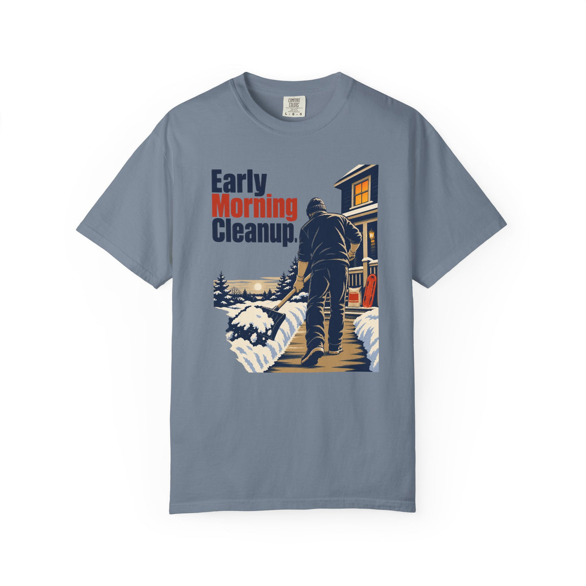 Early Morning Cleanup Snow Shoveling T-Shirt