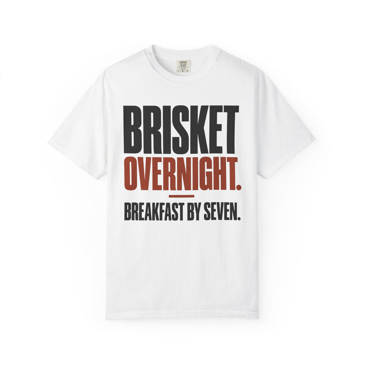 Brisket Overnight, Breakfast by Seven BBQ Dad Shirt