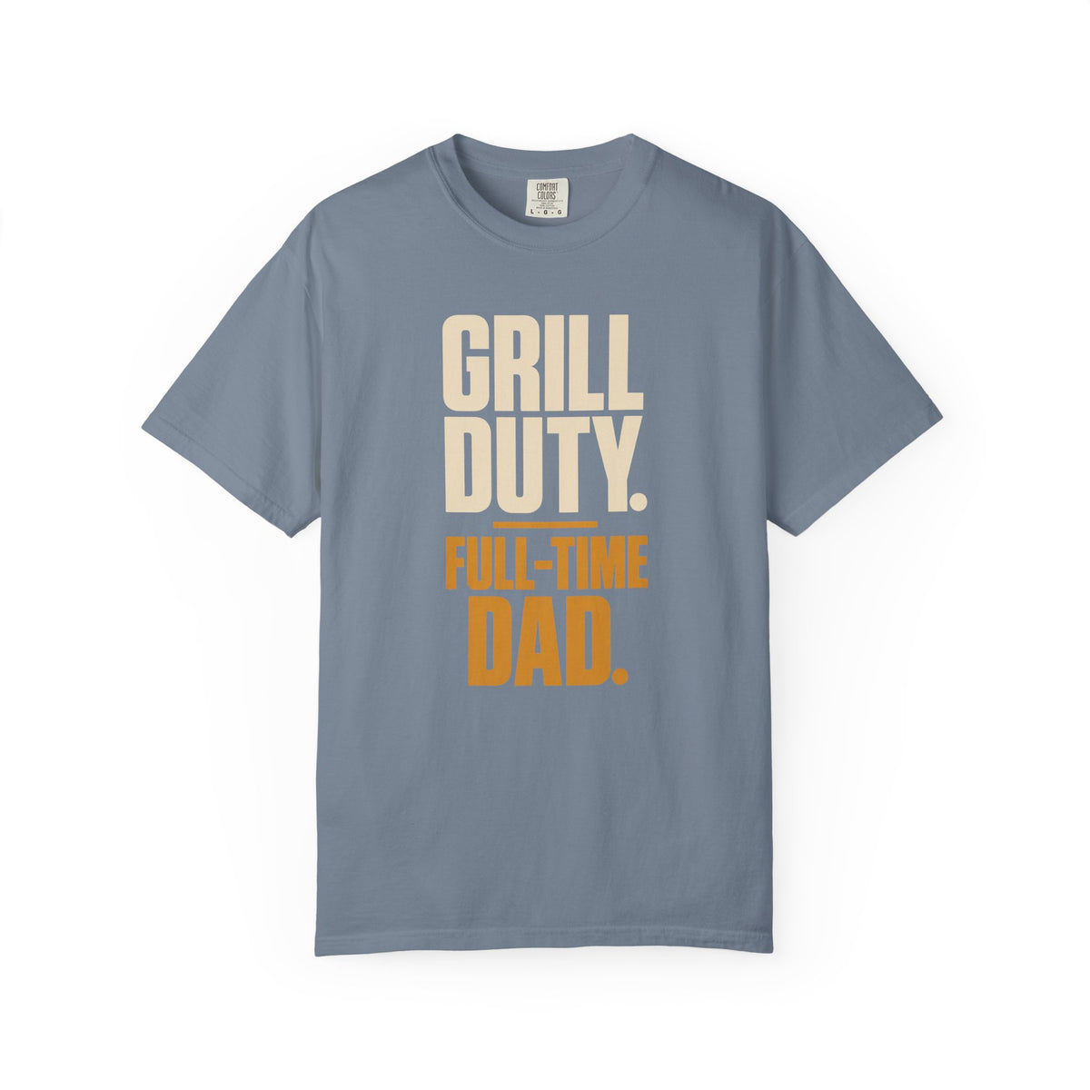 Grill Duty Full-Time Dad Grill Dad T-Shirt