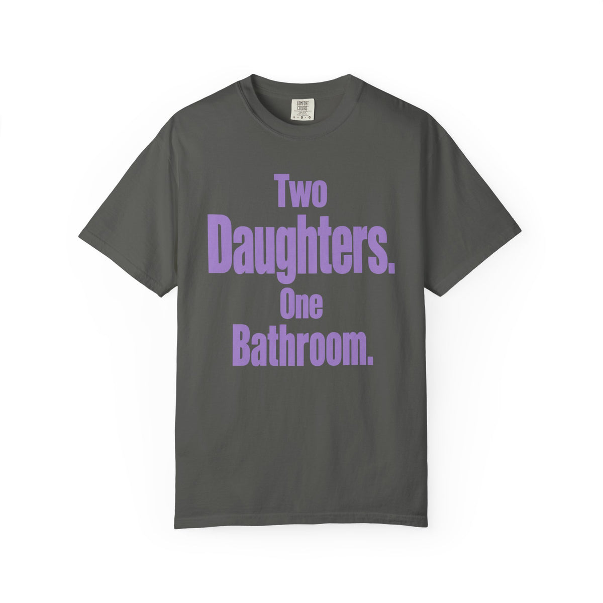 Two Daughters. One Bathroom. Dad of Girls T-Shirt
