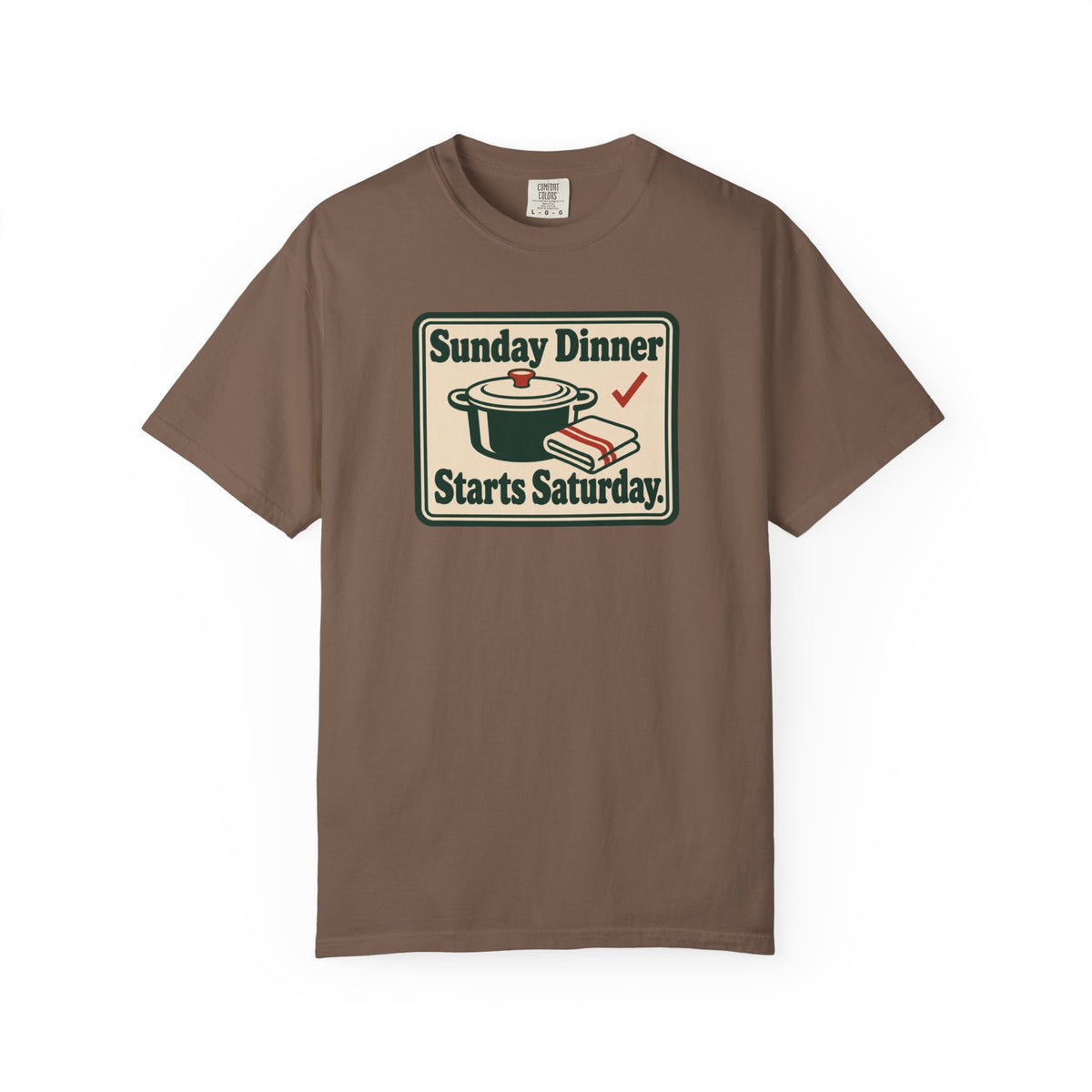 Sunday Dinner Starts Saturday T-Shirt