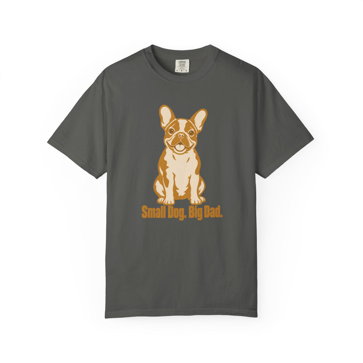 Small Dog Big Dad French Bulldog Dad T-Shirt
