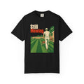 Still Mowing T-Shirt — Retro Lawn Care Graphic Tee