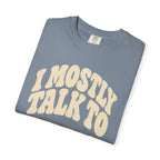 I Mostly Talk to the Dog Dad T-Shirt