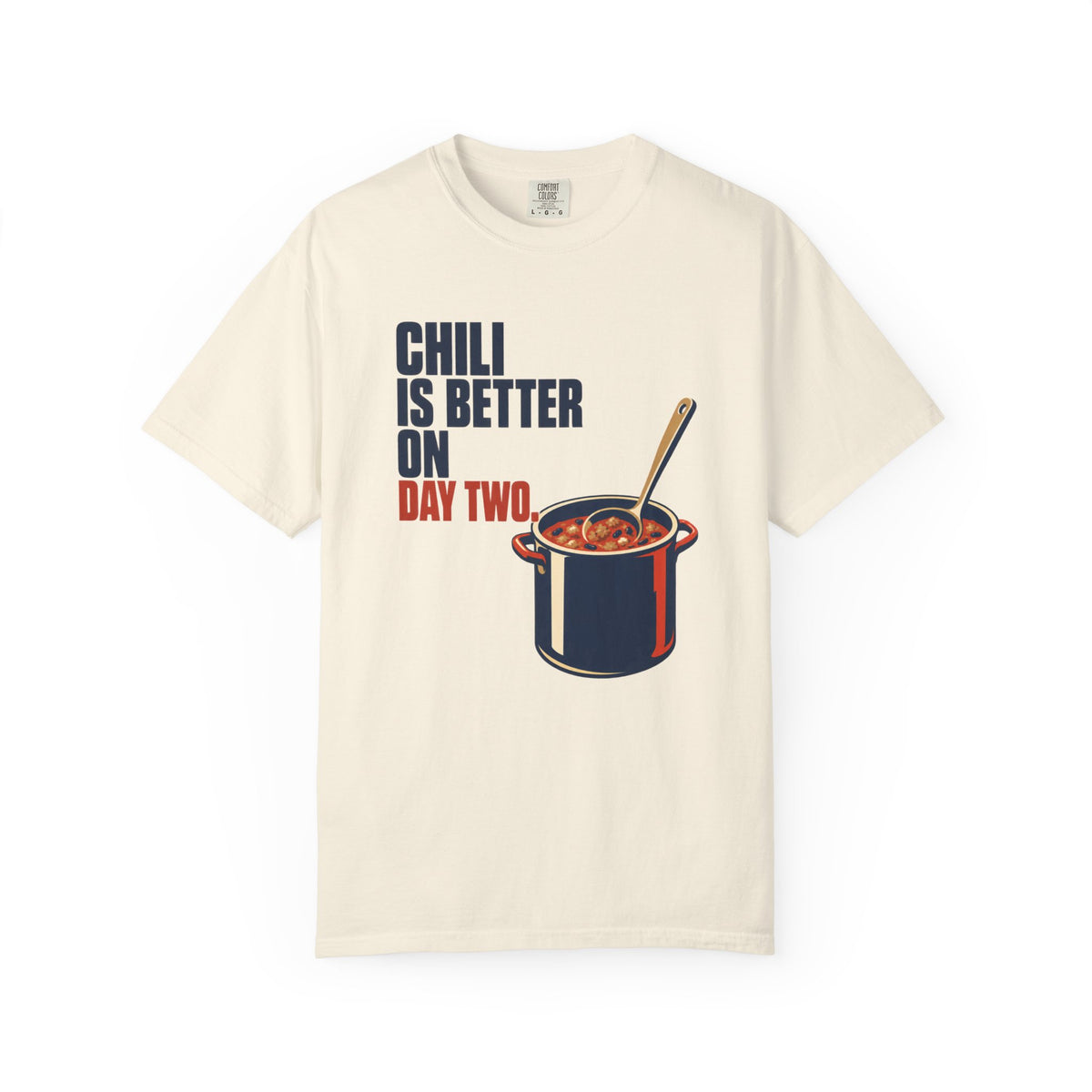 Chili Is Better On Day Two T-Shirt — Funny Cooking / Comfort Food Tee
