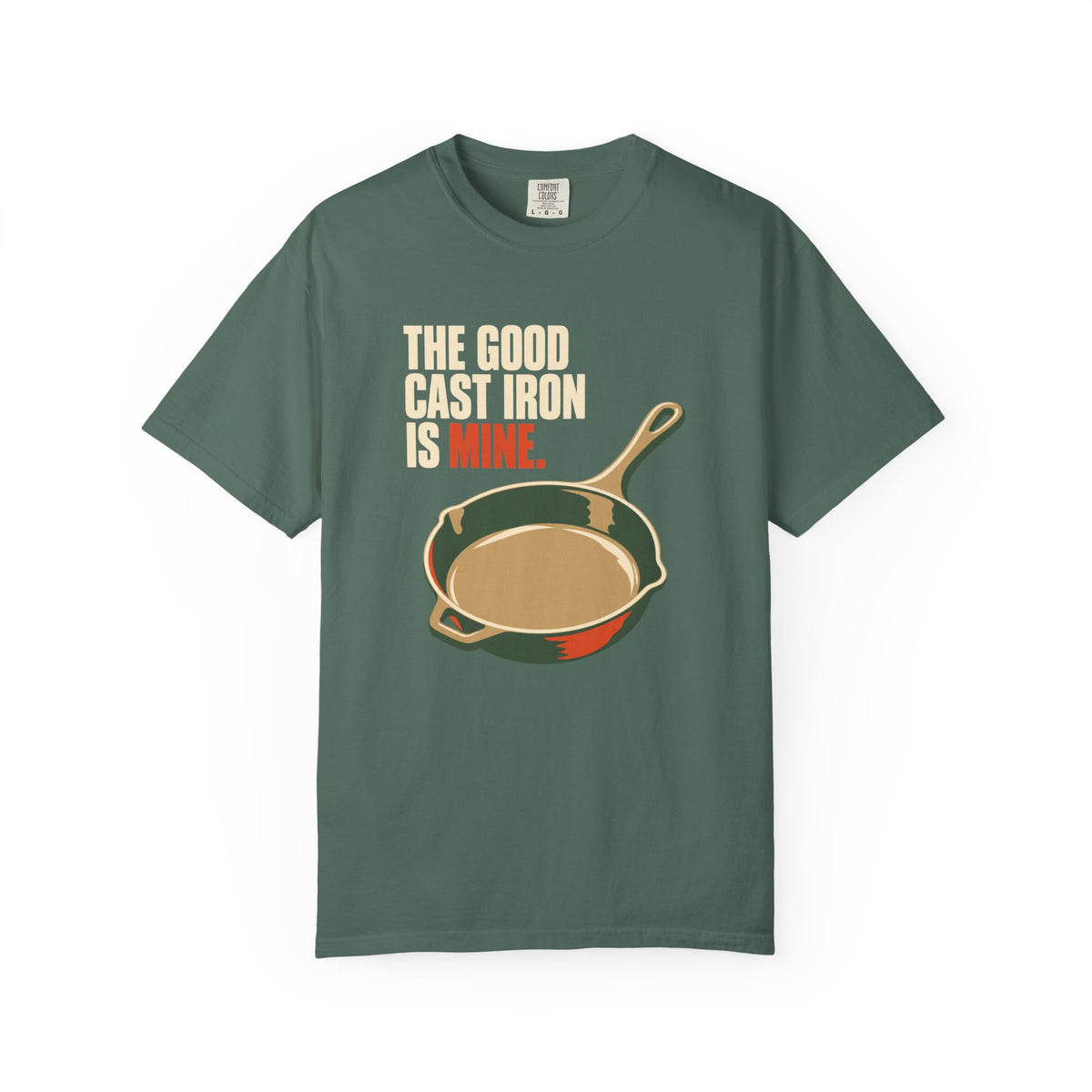 Cast Iron Skillet T-Shirt — “The Good Cast Iron Is Mine” Vintage Kitchen Tee