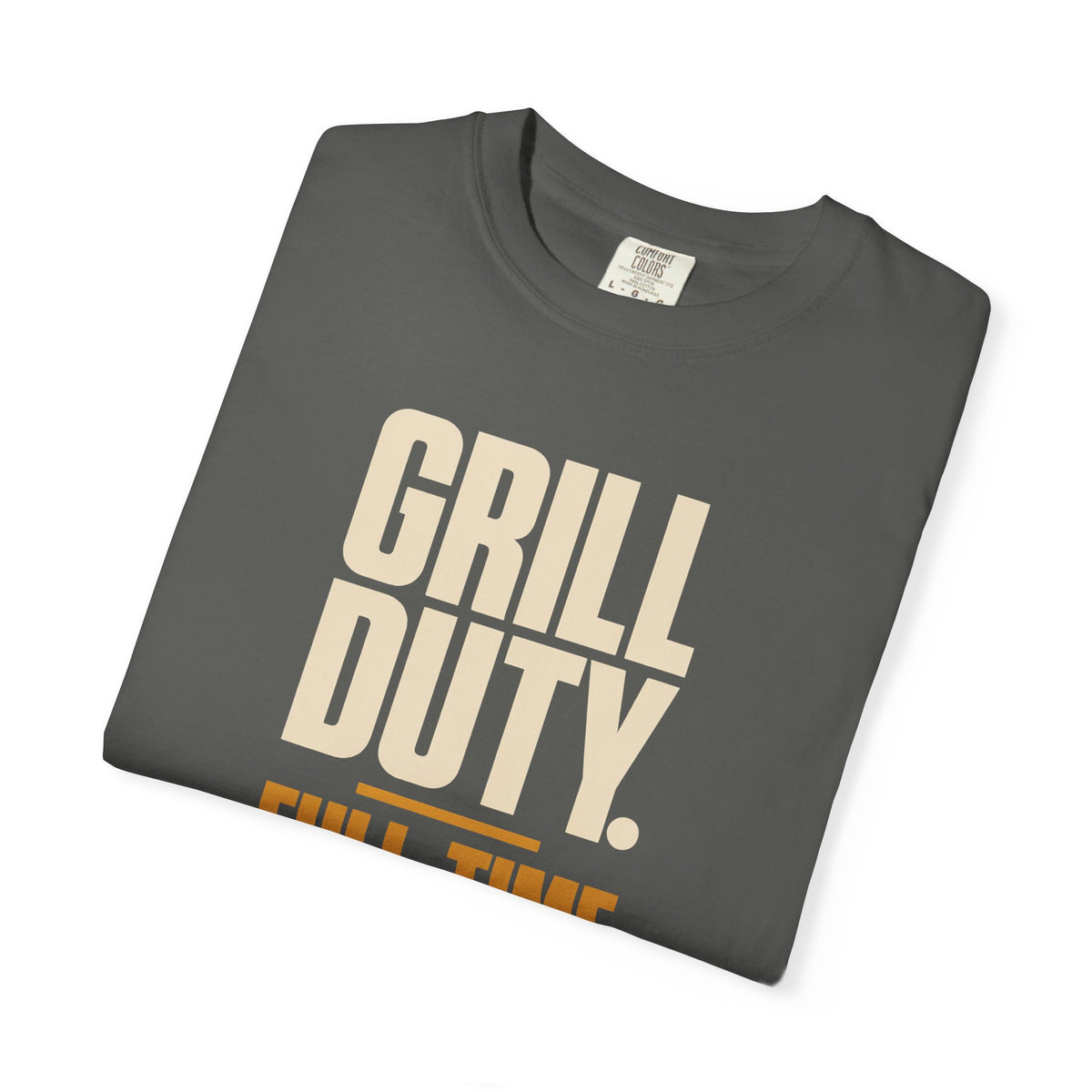 Grill Duty Full-Time Dad Grill Dad T-Shirt
