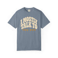 I Mostly Talk to the Dog Dad T-Shirt